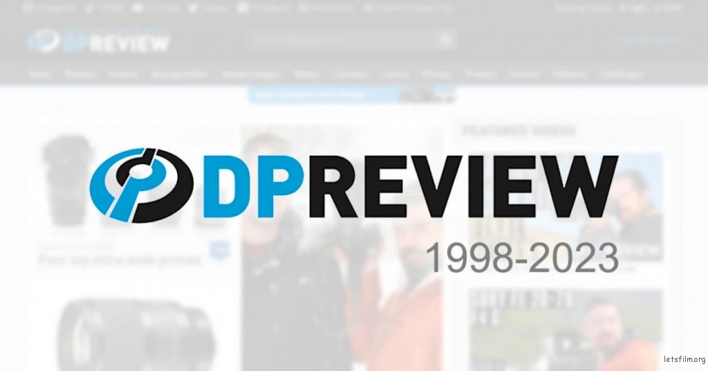 著名相机测评网站 DPReview 宣布关停